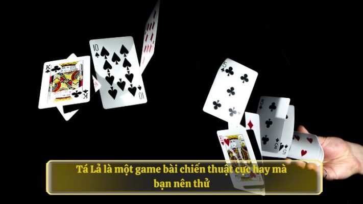 Tá Lả là một game bài chiến thuật cực hay mà bạn nên thử